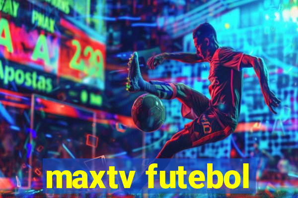 maxtv futebol